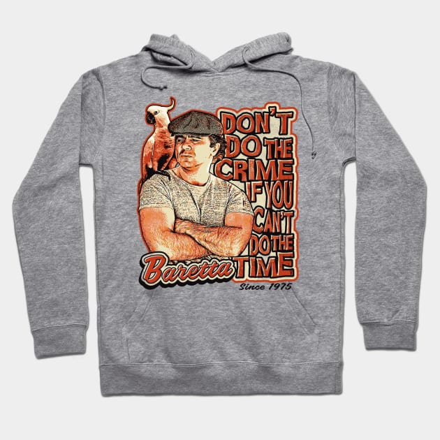 Baretta Don't Do the Crime If you Can't Do the Time Hoodie by Alema Art
